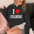 I Heart Love Coloring Hobbies Books Pencils Crayons Marker Unisex Hoodie I Heart Love Coloring Hobbies Books Pencils Crayons Marker Unisex Hoodie