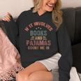 If It Involves Books And Pajamas Book Lover Bookworm Unisex Hoodie