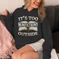 It’s Too Nonfictiony Outside Book Lover Quote Unisex Hoodie
