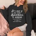 It's Okay If You Think Baseball Is Boring It's Kind Of A Unisex Hoodie It's Okay If You Think Baseball Is Boring It's Kind Of A Unisex Hoodie
