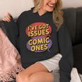 I'Ve Got Issues The Comic Book Kind Collector Unisex Hoodie I'Ve Got Issues The Comic Book Kind Collector Unisex Hoodie