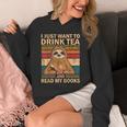 I Just Want To Drink Tea And Read My Books Sloth Unisex Hoodie I Just Want To Drink Tea And Read My Books Sloth Unisex Hoodie