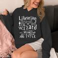 Librarian Because Book Wizard Isn't Official Job Title Unisex Hoodie Librarian Because Book Wizard Isn't Official Job Title Unisex Hoodie