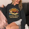 Life Is Better With Coffee Dogs And Books Unisex Hoodie