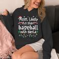 Most Likely To Play Baseball With Santa Christmas Matching Unisex Hoodie Most Likely To Play Baseball With Santa Christmas Matching Unisex Hoodie