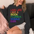 Live Like Book In Florida LGBTQ Rainbow LGBTQIA Pride Unisex Hoodie Live Like Book In Florida LGBTQ Rainbow LGBTQIA Pride Unisex Hoodie