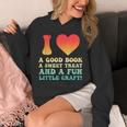 I Love A Good Book Sweet Treat Crochet Baking Unisex Hoodie I Love A Good Book Sweet Treat Crochet Baking Unisex Hoodie
