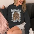 No I Don't Have A Book Problem I Have A Storage Problem Unisex Hoodie No I Don't Have A Book Problem I Have A Storage Problem Unisex Hoodie