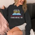 Please Do Not Annoy The Writer She May Put You In a Book And Unisex Hoodie