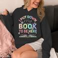 I Put Down My Book To Be Here I Put Down My Book Unisex Hoodie I Put Down My Book To Be Here I Put Down My Book Unisex Hoodie