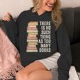 There Is No Such Thing As Too Many Books For Reading Books Unisex Hoodie There Is No Such Thing As Too Many Books For Reading Books Unisex Hoodie