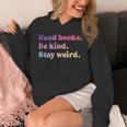 Read Books Be Kind Stay Weird Book Lover Unisex Hoodie Read Books Be Kind Stay Weird Book Lover Unisex Hoodie
