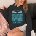 I Read History And Know Things Cute Book Lovers Unisex Hoodie