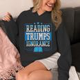 Reading Trumps Ignorance Democrat Book Reading Literary Unisex Hoodie Reading Trumps Ignorance Democrat Book Reading Literary Unisex Hoodie