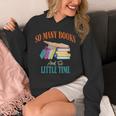 So Many Books And So Little Time Reading Book Lover Unisex Hoodie