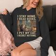 I Stay Home I Read Books I Pet My Cat I Regret Nothing Cat Unisex Hoodie