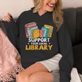 Support Your Local Library Book Lover And Librarian Unisex Hoodie