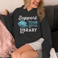 Support Your Local Library For Book Lovers And Readers Unisex Hoodie