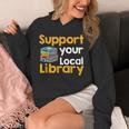 Support Your Local Library Book Reading Unisex Hoodie