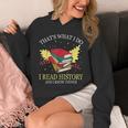 That's What I Do I Read History And I Know Things Book Lover Unisex Hoodie