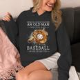 Never Underestimate An Old Man Who Still Plays Baseball Unisex Hoodie Never Underestimate An Old Man Who Still Plays Baseball Unisex Hoodie