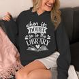 When In Doubt Go To The Library Book Literature Reading Unisex Hoodie When In Doubt Go To The Library Book Literature Reading Unisex Hoodie