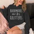 Women's Bookmarks Are For Quitters Librarian Book Lover Unisex Hoodie