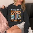 Women's Buy Me Books And Tell Me I'm Pretty Unisex Hoodie