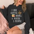 Women's Reader Quote I Like Coffee Books & Maybe 3 People Reading Unisex Hoodie Women's Reader Quote I Like Coffee Books & Maybe 3 People Reading Unisex Hoodie