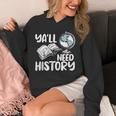 Y'All Need History Historical Book Teacher Student For Men Women Kids Unisex Hoodie Y'All Need History Historical Book Teacher Student For Men Women Kids Unisex Hoodie