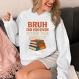 Bruh Did You Even Return Your Books Typography Premium Tri-Blend Unisex Hoodie Bruh Did You Even Return Your Books Typography Premium Tri-Blend Unisex Hoodie