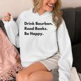 Drink Bourbon Read Books Be Happy Unisex Hoodie