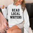 Read Local Author Support Independent Writers Indie Books Unisex Hoodie Read Local Author Support Independent Writers Indie Books Unisex Hoodie