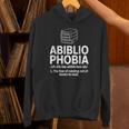 Abibliophobia Reading Fear Of No Books Definition Unisex Hoodie Abibliophobia Reading Fear Of No Books Definition Unisex Hoodie