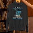 Always Be Yourself Unless You Can Be A Book Dragon Books Unisex Hoodie Always Be Yourself Unless You Can Be A Book Dragon Books Unisex Hoodie