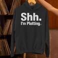 Author Novel Writer Book Lover Quote Shh I'm Plotting Unisex Hoodie