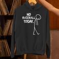 Baseball Lover Sad Stick No Baseball Today Unisex Hoodie