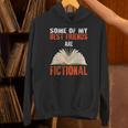 Some Of My Best Friends Are Fictional Book Lover Bookworm Unisex Hoodie Some Of My Best Friends Are Fictional Book Lover Bookworm Unisex Hoodie