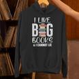 I LIKE BIG BOOKS & CANNOT LIE Reading Lover Pun Quote Unisex Hoodie I LIKE BIG BOOKS & CANNOT LIE Reading Lover Pun Quote Unisex Hoodie