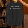 The Book Was Better Reader Vs Movie Unisex Hoodie