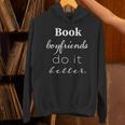 Book Boyfriends Do It Better Book Lovers Bookworms Shirt Unisex Hoodie