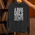 A Book Dies Every Time You Watch Reality Tv Unisex Hoodie A Book Dies Every Time You Watch Reality Tv Unisex Hoodie