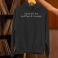 Book Lover Coffee Quote Fueled By Coffee And Books Unisex Hoodie