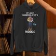 Bookaholic Book Reading Its Not Hoarding If Its Books Unisex Hoodie
