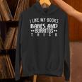 Books Babes Burritos Booklover Bookworm Single Thick Unisex Hoodie