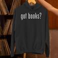 Got Books Book Lover Reader Bookworm Unisex Hoodie