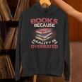 Books Because Reality Is Overrated Unisex Hoodie