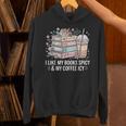 I Like My Books Spicy & My Coffee Icy Lover Bookworm Unisex Hoodie I Like My Books Spicy & My Coffee Icy Lover Bookworm Unisex Hoodie