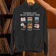 Books Things I Do In My Spare Time Reading Unisex Hoodie Books Things I Do In My Spare Time Reading Unisex Hoodie