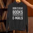 Born To Read Books Forced To Read E-Mails Quote Unisex Hoodie